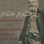 Drum Taps and Memoranda During the War - Walt Whitman