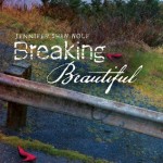 Breaking Beautiful - Jennifer Shaw Wolf