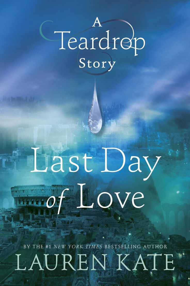 Last Day of Love (Teardrop) - Lauren Kate