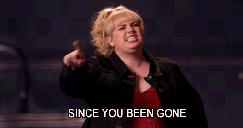 pitch perfect gif since you've been gone