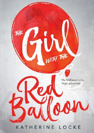 The Girl with the Red Balloon by Katherine Locke